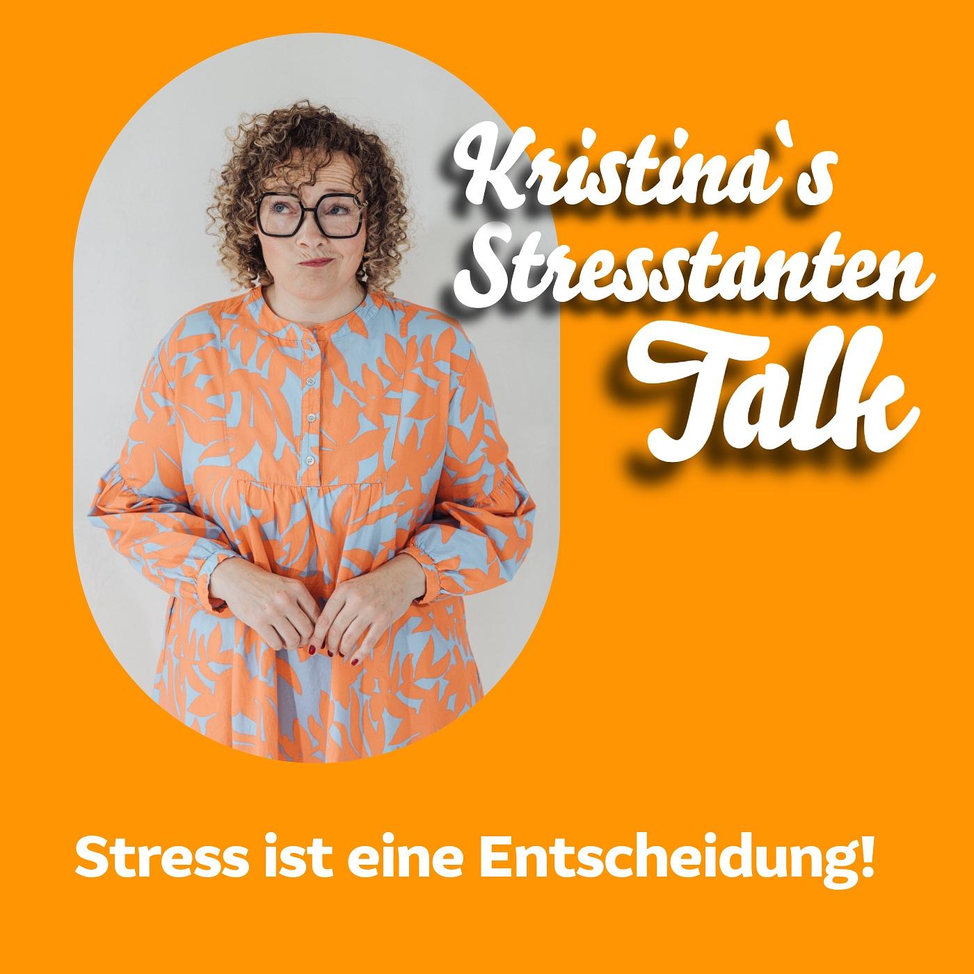 Kristina`s Stresstanten Talk