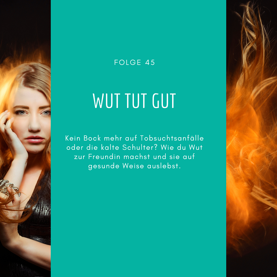 45 Wut tut gut Spürst du's schon?