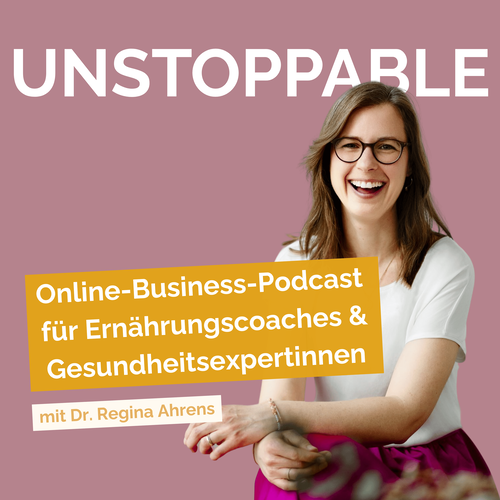UNSTOPPABLE | Online-Business-Podcast für Ernährungscoaches & Gesundheitsexpertinnen Cover