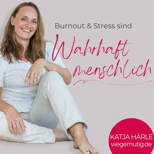 Burnout & Stress sind WAHRHAFT MENSCHLICH Cover