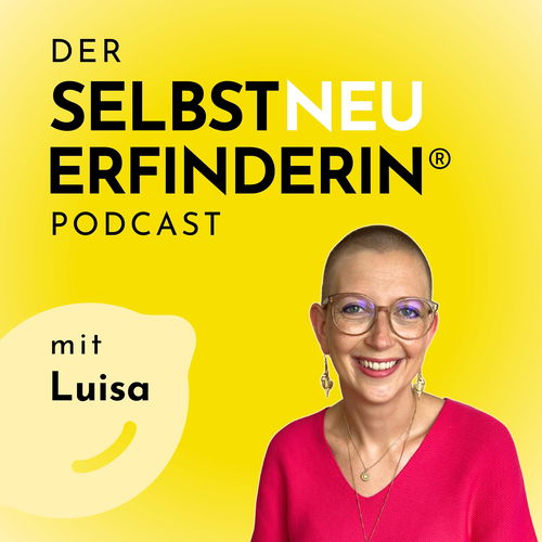 Der SELBSTNEUERFINDERIN Podcast Cover