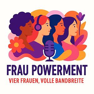 Frau Powerment - 4 Frauen, volle Bandbreite 