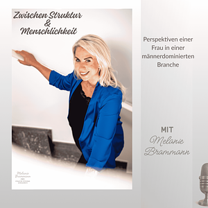 Melanie Brammann - Zwischen Struktur & Menschlichkeit