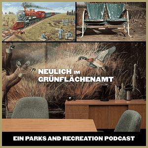 Neulich Im Grünflächenamt - Ein "Parks and Recreation" Podcast