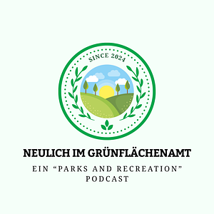 Neulich Im Grünflächenamt - Ein "Parks and Recreation" Podcast
