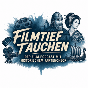 Filmtieftauchen - Der Filmpodcast mit historischem Faktencheck 