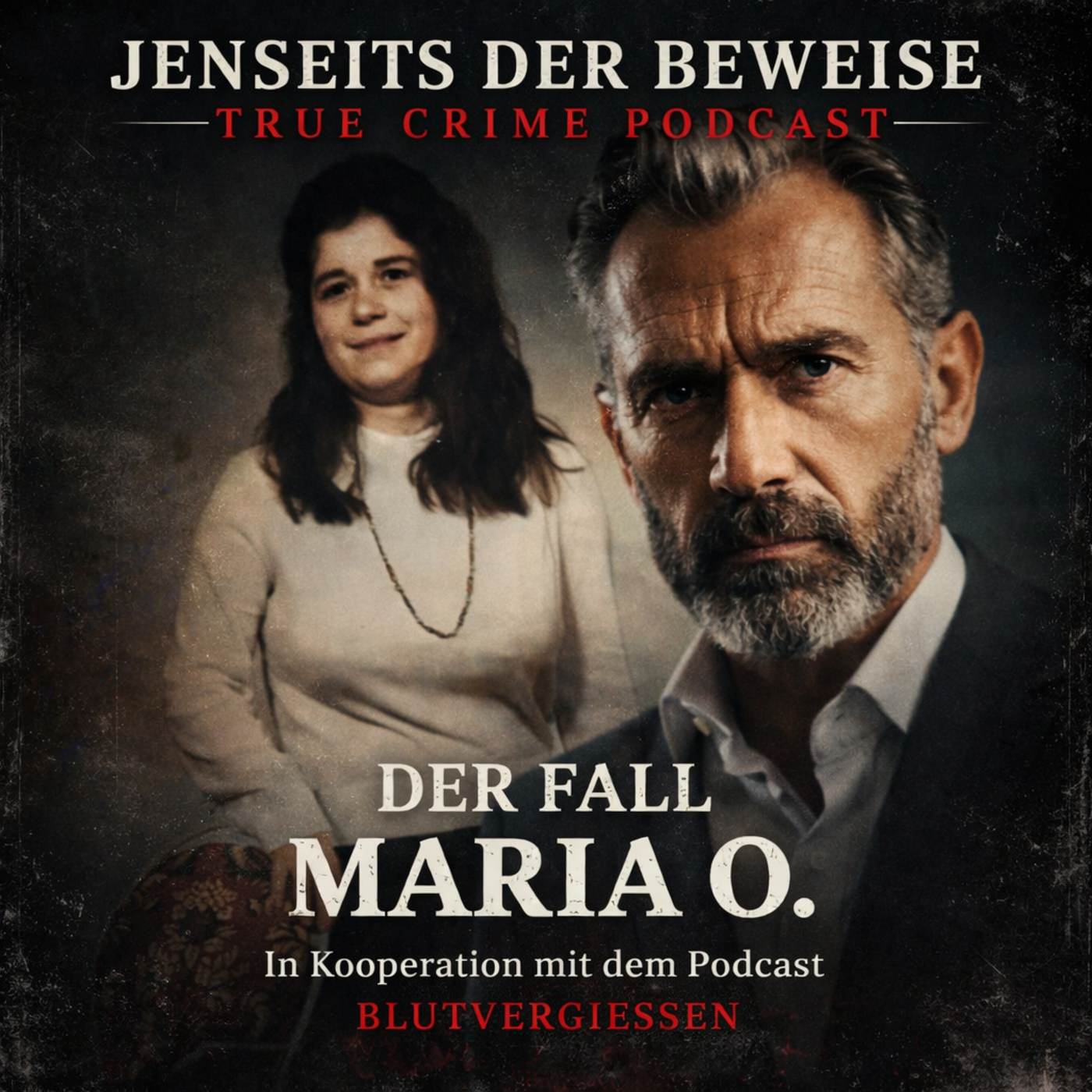 Der Fall Röhm Der Fall Maria O. - Teil 4 | Jenseits der Beweise | Ein True Crime Podcast
