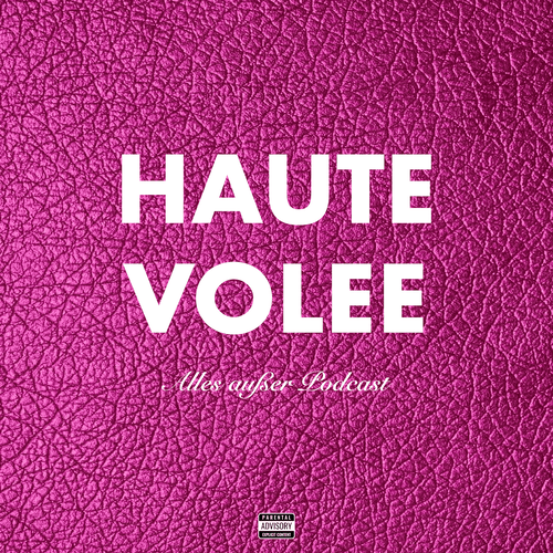 Hautevolee - Alles außer Podcast Cover