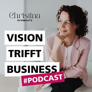 Vision trifft Business - Podcast