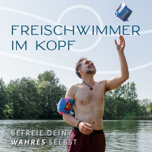 Freischwimmer im Kopf - Befreie Dein wahres Selbst  Cover