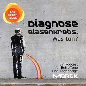 Diagnose Blasenkrebs. Ein Podcast für Betroffene und Angehörige