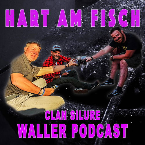 Clan Silure Waller Podcast - HART AM FISCH Cover