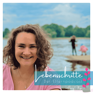 Lebensschritte – Kreativer & selbstbestimmter Familienalltag mit Eltern-Coach Nancy