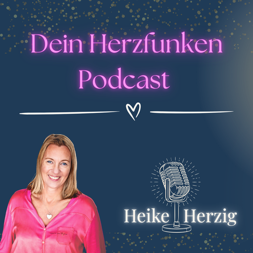 Dein Herzfunken Podcast für ein erfülltes Business-Leben Cover