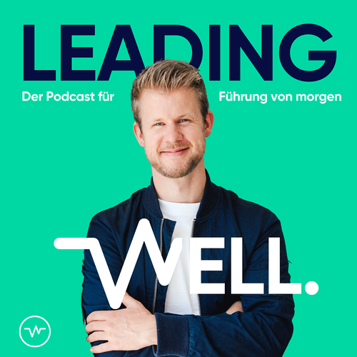 Leading Well: Der Podcast für Führung von morgen Cover